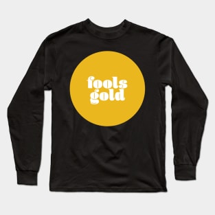 FOOLS GOLD Long Sleeve T-Shirt